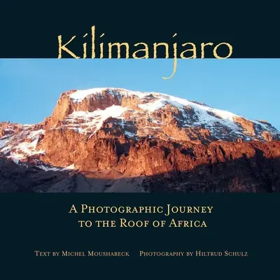 Kilimandžáro: Fotografická cesta na strechu Afriky - Kilimanjaro: A Photographic Journey to the Roof of Africa