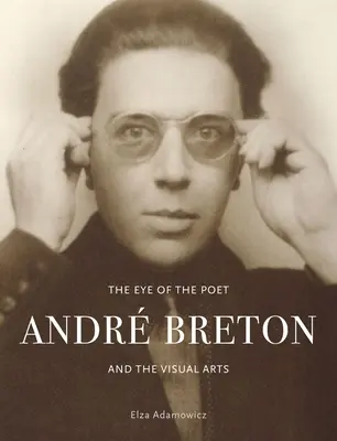 Oko básnika: Breton a výtvarné umenie - The Eye of the Poet: Andr Breton and the Visual Arts
