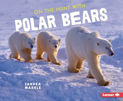 Na love s ľadovými medveďmi - On the Hunt with Polar Bears