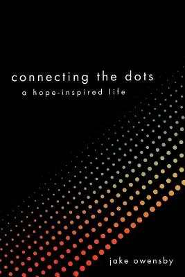 Spájanie bodov: Život inšpirovaný nádejou - Connecting the Dots: A Hope-Inspired Life