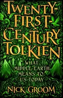 Tolkien v dvadsiatom prvom storočí - Čo pre nás znamená Stredozem dnes - Twenty-First-Century Tolkien - What Middle-Earth Means To Us Today