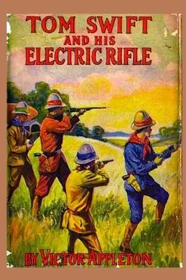 10 Tom Swift a jeho elektrická puška - 10 Tom Swift and his Electric Rifle