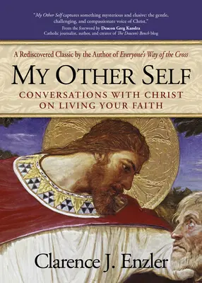 Moje druhé ja: Rozhovory s Kristom o živote podľa viery - My Other Self: Conversations with Christ on Living Your Faith