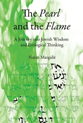 Perla a plameň: Perla: Cesta do židovskej múdrosti a ekologického myslenia - The Pearl and the Flame: A Journey into Jewish Wisdom and Ecological Thinking