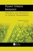 Biológia stresu rastlín: Pokrok a perspektívy genetického inžinierstva - Plant Stress Biology: Progress and Prospects of Genetic Engineering