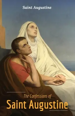 Vyznania svätého Augustína - The Confessions of Saint Augustine