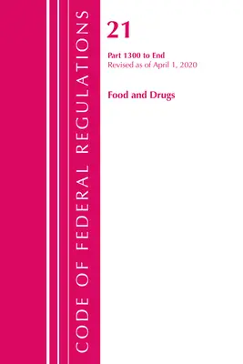 Zákonník federálnych predpisov, hlava 21 Potraviny a lieky 1300 - koniec, revidované k 1. aprílu 2020 (Úrad federálneho registra (U S )) - Code of Federal Regulations, Title 21 Food and Drugs 1300-End, Revised as of April 1, 2020 (Office of the Federal Register (U S ))
