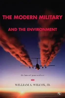 Moderná armáda a životné prostredie: Zákony mieru a vojny - The Modern Military and the Environment: The Laws of Peace and War