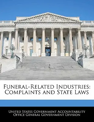 Odvetvia súvisiace s pohrebníctvom: Sťažnosti a štátne zákony - Funeral-Related Industries: Complaints and State Laws