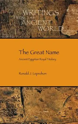 Veľké meno: Staroegyptský kráľovský titulár - The Great Name: Ancient Egyptian Royal Titulary