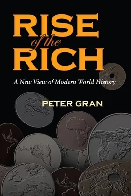 Vzostup bohatých: nový pohľad na moderné svetové dejiny - The Rise of the Rich: A New View of Modern World History