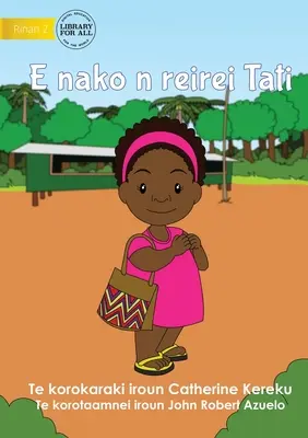 Tati ide do školy - E nako n reirei Tati (Te Kiribati) - Tati Goes to School - E nako n reirei Tati (Te Kiribati)
