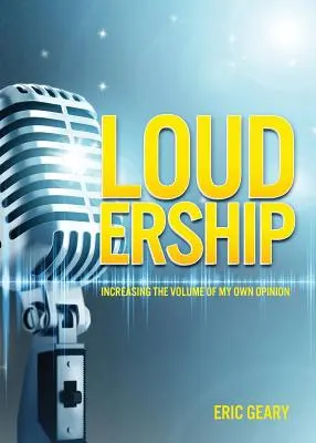Hluk: Zvyšovanie hlasitosti vlastného názoru - Loudership: Increasing the Volume of My Own Opinion