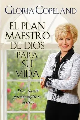 El Plan Maestro de Dios Para Su Vida: Boží majstrovský plán pre váš život - El Plan Maestro de Dios Para Su Vida: God's Master Plan for Your Life