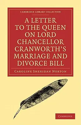 List kráľovnej o návrhu zákona lorda kancelára Cranwortha o manželstve a rozvode - A Letter to the Queen on Lord Chancellor Cranworth's Marriage and Divorce Bill