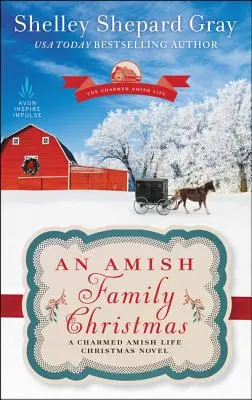 Vianoce amišskej rodiny: Vianočný román o pôvabnom živote amišskej rodiny - An Amish Family Christmas: A Charmed Amish Life Christmas Novel