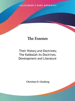 Esejci: Ich história a doktríny; Kabala: jej doktríny, vývoj a literatúra - The Essenes: Their History and Doctrines; The Kabbalah its Doctrines, Development and Literature