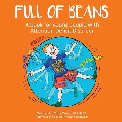 Plné fazule: Kniha pre mladých ľudí s poruchou pozornosti - Full of Beans: A book for young people with Attention Deficit Disorder