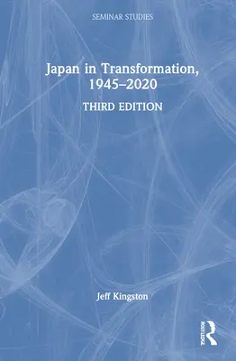 Japonsko v premenách, 1945-2020 - Japan in Transformation, 1945-2020