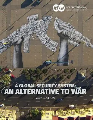 Globálny bezpečnostný systém: Alternatíva k vojne - A Global Security System: An Alternative to War