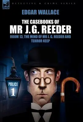 Prípadové knihy pána J. G. Reedera: G. Reedera a Terror Keep - The Casebooks of MR J. G. Reeder: Book 1-Room 13, the Mind of MR J. G. Reeder and Terror Keep