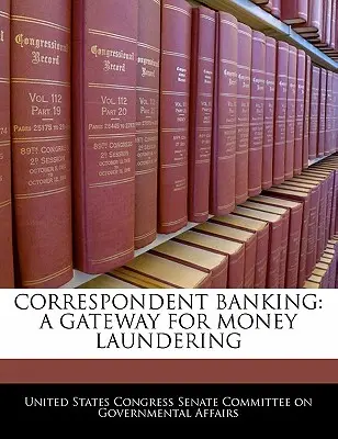 Korešpondenčné bankovníctvo: Brána pre pranie špinavých peňazí - Correspondent Banking: A Gateway for Money Laundering
