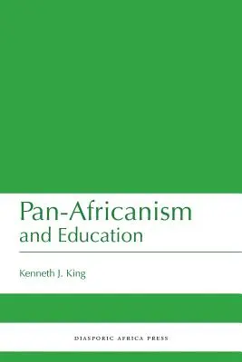 Panafrikanizmus a vzdelávanie: a východnej Afriky: štúdia o rase, filantropii a vzdelávaní v Spojených štátoch amerických a vo východnej Afrike - Pan-Africanism and Education: A Study of Race, Philanthropy and Education in the United States of America and East Africa