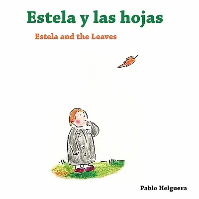Estela a listy Estela y las Hojas - Estela and the Leaves Estela y las Hojas