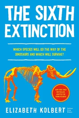 Šieste vymieranie (adaptácia pre mladých čitateľov): Neprirodzená história - The Sixth Extinction (Young Readers Adaptation): An Unnatural History