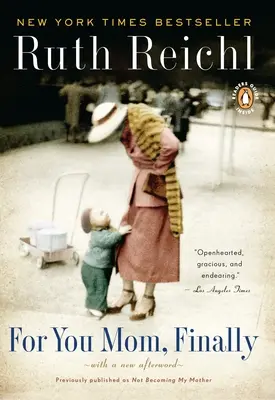 Pre teba, mami. Konečne.: Predtým publikované pod názvom Not Becoming My Mother - For You, Mom. Finally.: Previously published as Not Becoming My Mother