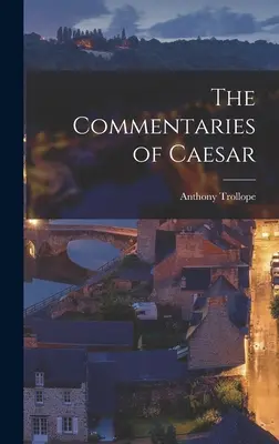 Cézarove komentáre - The Commentaries of Caesar