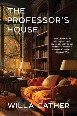 Profesorov dom (klasické vydanie s poznámkami) - The Professor's House (Warbler Classics Annotated Edition)
