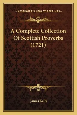 Kompletná zbierka škótskych prísloví (1721) - A Complete Collection Of Scottish Proverbs (1721)