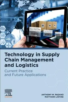 Technológie v riadení dodávateľského reťazca a logistike: Súčasná prax a budúce aplikácie - Technology in Supply Chain Management and Logistics: Current Practice and Future Applications