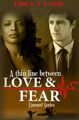 Tenká hranica medzi láskou a strachom ( druhá kniha série Unravel ) - A Thin Line Between Love & Fear ( Book two of Unravel Series )