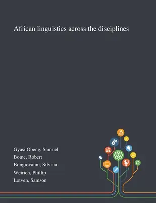 Africká lingvistika naprieč disciplínami - African Linguistics Across the Disciplines
