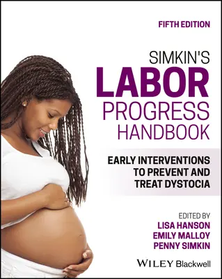 Simkinova príručka pracovného pokroku: Včasné intervencie na prevenciu a liečbu dystokie - Simkin's Labor Progress Handbook: Early Interventions to Prevent and Treat Dystocia