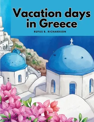 Dni dovolenky v Grécku - Vacation days in Greece