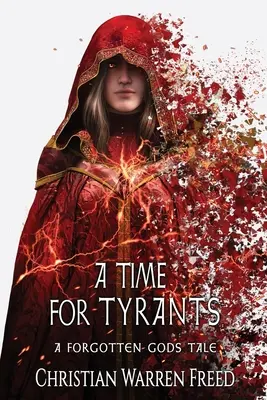 Čas pre tyranov: Príbeh zabudnutých bohov #6 - A Time For Tyrants: A Forgotten Gods Tale #6