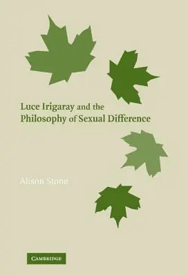 Luce Irigaray a filozofia sexuálnej odlišnosti - Luce Irigaray and the Philosophy of Sexual Difference