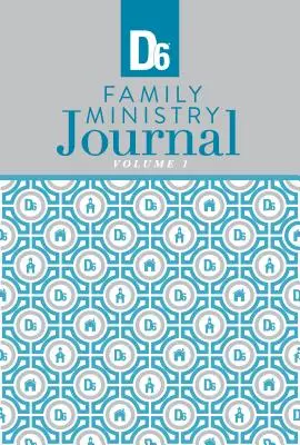 D6 Family Ministry Journal (Časopis pre službu v rodine) - D6 Family Ministry Journal