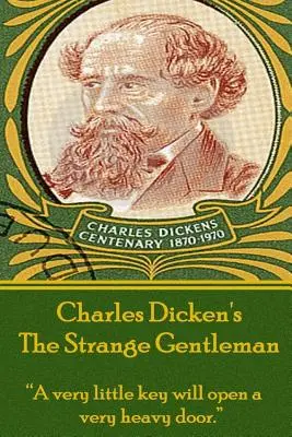 Charles Dickens - Podivní páni: Veľmi malý kľúč otvorí veľmi ťažké dvere.