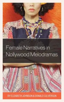 Ženské príbehy v nollywoodskych melodrámach - Female Narratives in Nollywood Melodramas