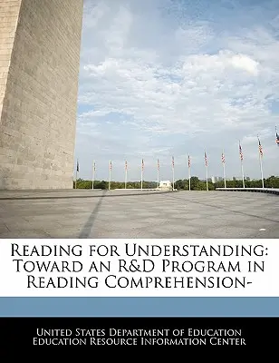 Čítanie pre porozumenie: K programu výskumu a vývoja v oblasti čítania s porozumením - Reading for Understanding: Toward an R&D Program in Reading Comprehension-