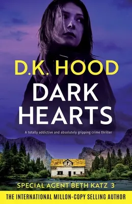 Temné srdcia: Totálne návykový a absolútne strhujúci kriminálny triler - Dark Hearts: A totally addictive and absolutely gripping crime thriller