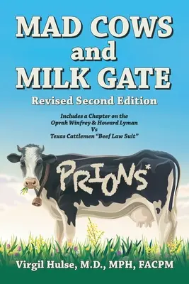 Šialené kravy a mliečna brána: Revidované druhé vydanie - Mad Cows and Milk Gate: Revised Second Edition