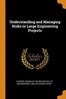 Pochopenie a riadenie rizík vo veľkých inžinierskych projektoch - Understanding and Managing Risks in Large Engineering Projects