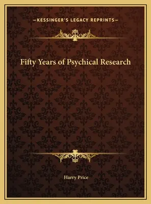 Päťdesiat rokov psychického výskumu - Fifty Years of Psychical Research