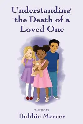 Pochopenie smrti milovanej osoby - Understanding the Death of a Loved One
