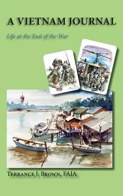 Denník z Vietnamu: Život na konci vojny - A Vietnam Journal: Life at the End of the War